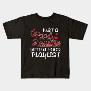 Just A Good Auntie With A Hood Playlist T-shirt Kids T-Shirt